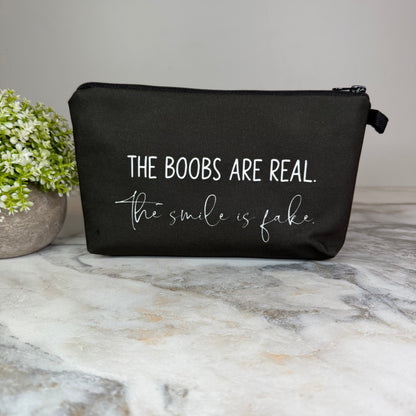 Pouch - Humor Adult, Boobs Are Real, Smile Is Fake