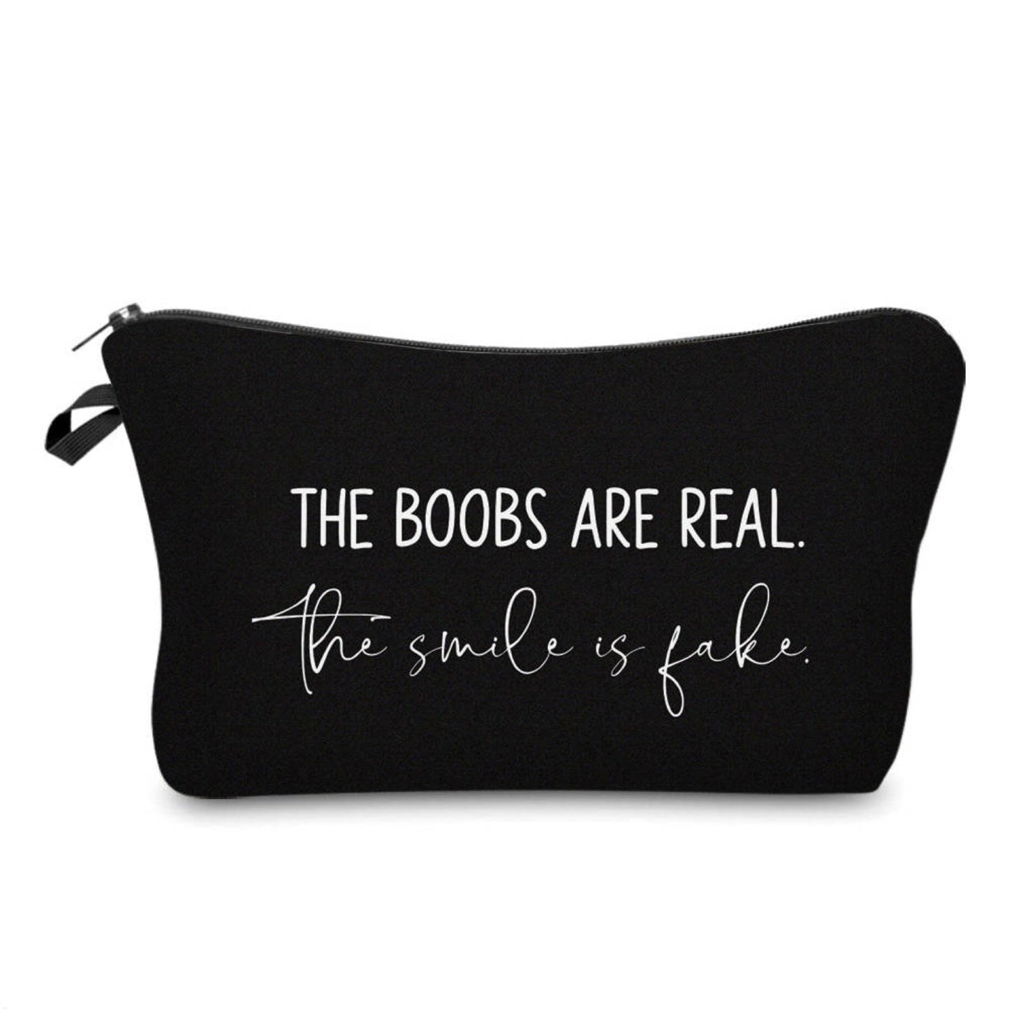 Pouch - Humor Adult, Boobs Are Real, Smile Is Fake